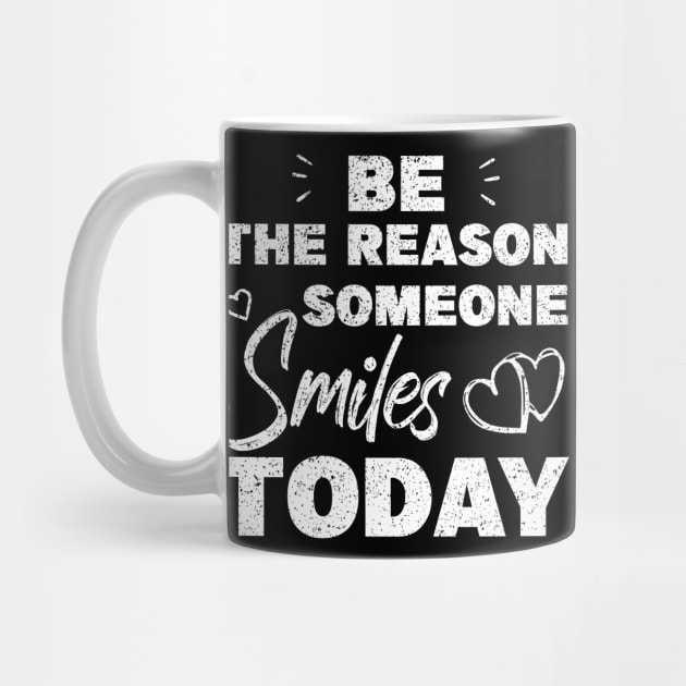Be The Reason Someone Smiles Today by MBRK-Store